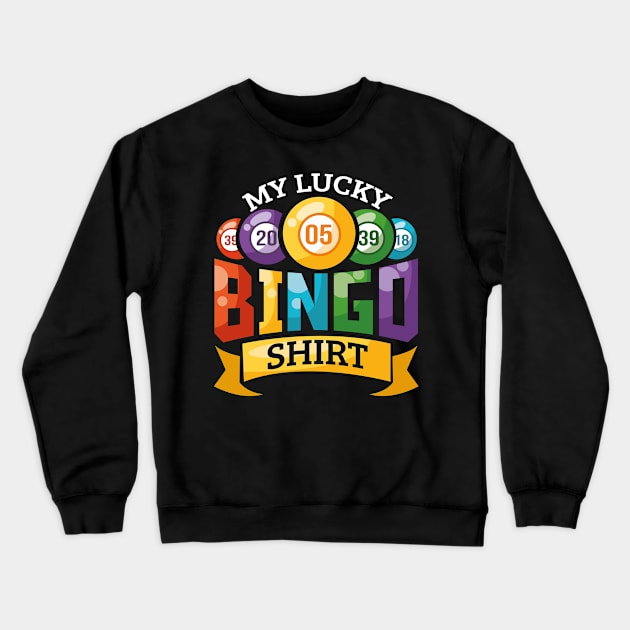 My Lucky Bingo Funny Bingo Player Crewneck Sweatshirt by ghsp